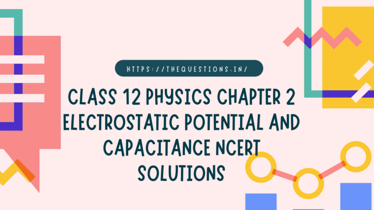 Class 12 Physics Chapter 2
